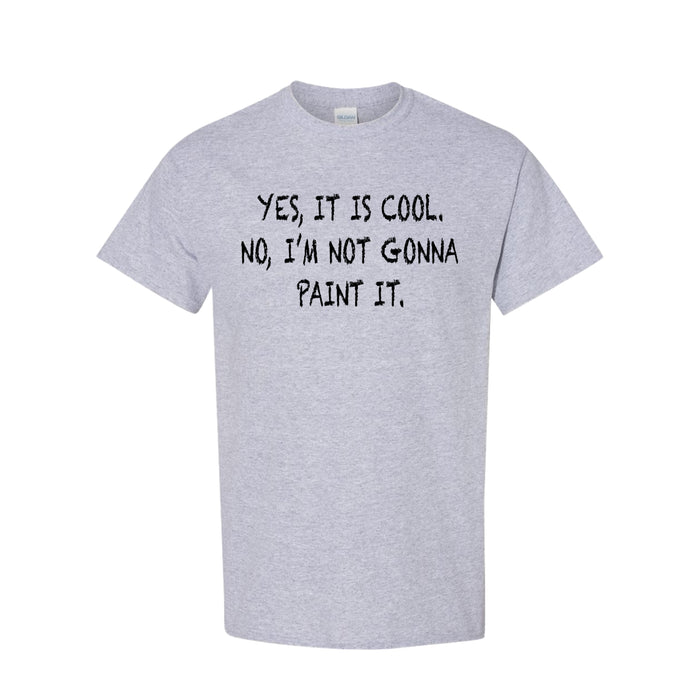 “Not Gonna Paint It” - Light Grey T-Shirt
