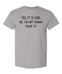“Not Gonna Paint It” – Light Grey T-Shirt