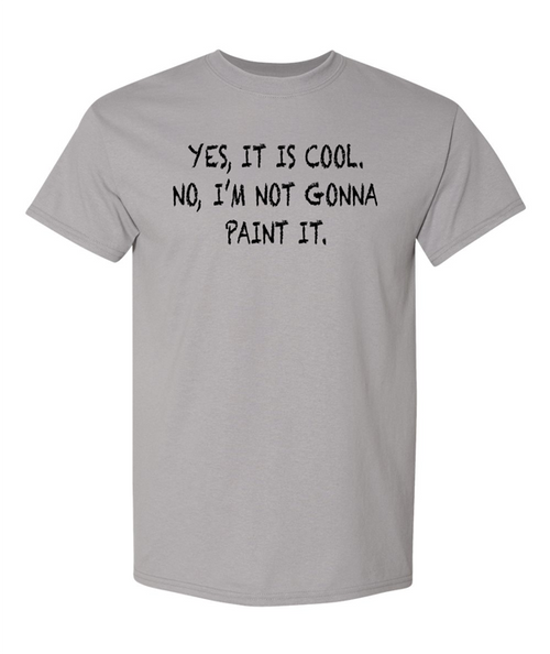 “Not Gonna Paint It” – Light Grey T-Shirt