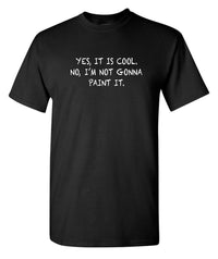 “Not Gonna Paint It” – Black T-Shirt
